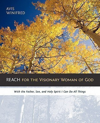 REACH for the Visionary Woman of God(English, Paperback, Winifred Avis)