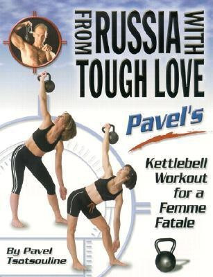 From Russia with Tough Love(English, Paperback, Tsatsouline Pavel)