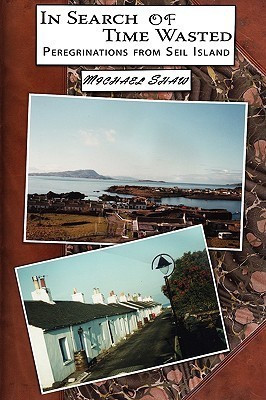 In Search of Time Wasted(English, Paperback, Shaw Michael)