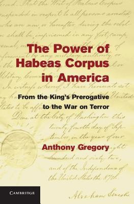 The Power of Habeas Corpus in America(English, Hardcover, Gregory Anthony)