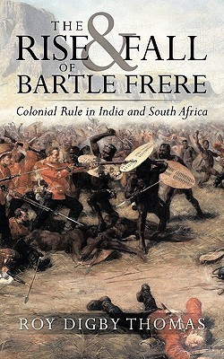 The Rise and Fall of Bartle Frere(English, Paperback, Digby Thomas Roy)