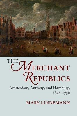 The Merchant Republics(English, Hardcover, Lindemann Mary)