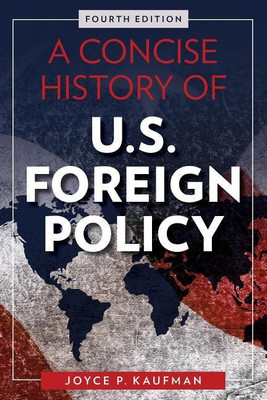 A Concise History of U.S. Foreign Policy(English, Hardcover, Kaufman Joyce P.)