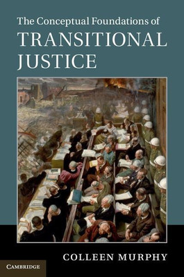 The Conceptual Foundations of Transitional Justice(English, Paperback, Murphy Colleen)