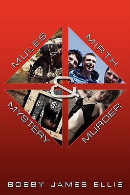 Mules, Mirth, Mystery & Murder(English, Hardcover, Ellis Bobby James)
