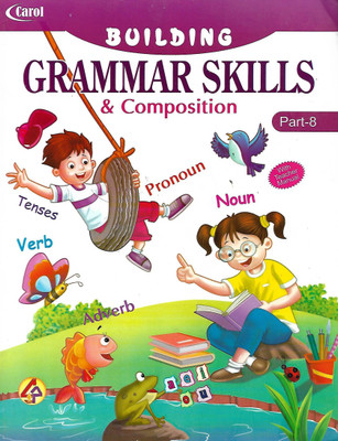 CAROL PUBLICATIONS BUILDING GRAMMAR SKILLS & COMPOSITION PART- 8(English, Paperback, SUPRITI JOSHI)