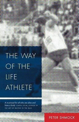 The Way of the Life Athlete(English, Paperback, Shmock Peter)