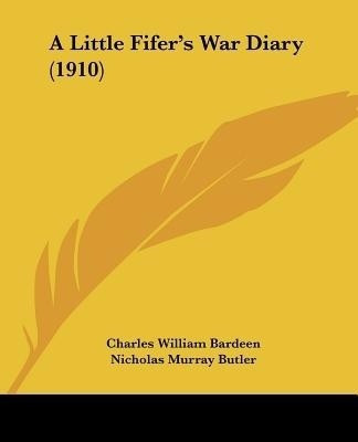 A Little Fifer's War Diary (1910)(English, Paperback, Bardeen C W)