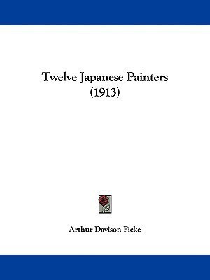 Twelve Japanese Painters (1913)(English, Paperback, Ficke Arthur Davison)