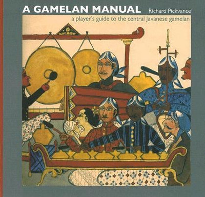 Gamelan Manual(English, Paperback, Pickvance Richard)