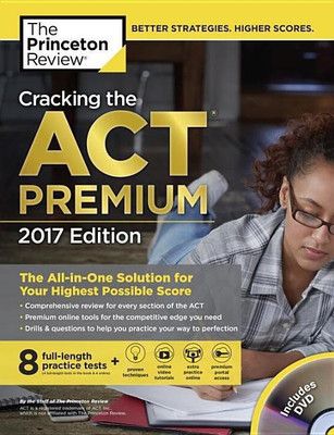 Cracking the Act Premium Edition with 8 Practice Tests and DVD, 2017(English, Mixed media product, Princeton Review)