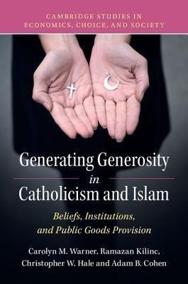 Generating Generosity in Catholicism and Islam(English, Hardcover, Warner Carolyn M.)