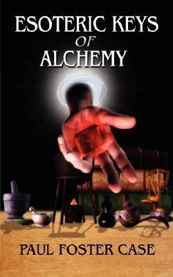 Esoteric Keys of Alchemy(English, Paperback, Case Paul Foster)