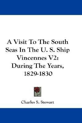 A Visit To The South Seas In The U. S. Ship Vincennes V2(English, Paperback, Stewart Charles S)