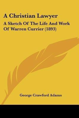 A Christian Lawyer(English, Paperback, Adams George Crawford)