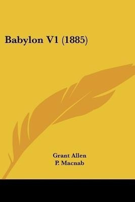 Babylon V1 (1885)(English, Paperback, Allen Grant)