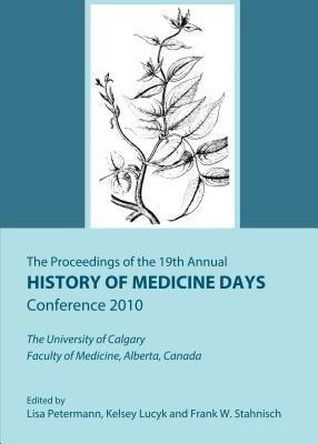 The Proceedings of the 19th Annual History of Medicine Days Conference 2010(English, Hardcover, unknown)