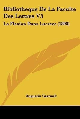 Bibliotheque De La Faculte Des Lettres V5(English, Paperback, Cartault Augustin)