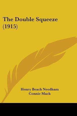 The Double Squeeze (1915)(English, Paperback, Needham Henry Beach)