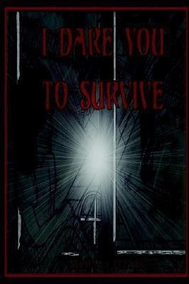 I Dare You To Survive(English, Paperback, Peltier Melissa J.)