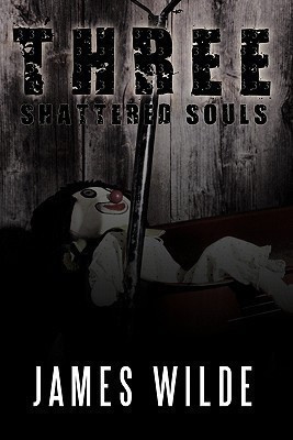 Three Shattered Souls(English, Paperback, Wilde James)