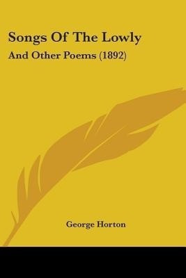 Songs Of The Lowly(English, Paperback, Horton George)