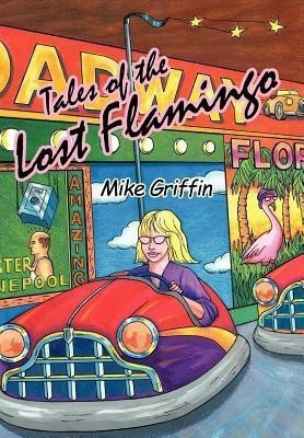 Tales of the Lost Flamingo(English, Hardcover, Griffin Mike)