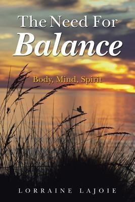 The Need for Balance(English, Paperback, Lajoie Lorraine)