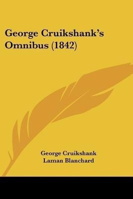 George Cruikshank's Omnibus (1842)(English, Paperback, Cruikshank George)