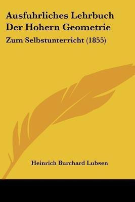 Ausfuhrliches Lehrbuch Der Hohern Geometrie(German, Paperback, unknown)