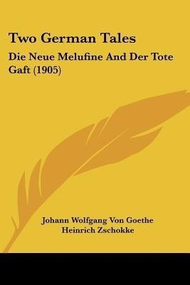 Two German Tales(English, Paperback, Goethe Johann Wolfgang Von)