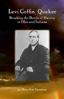 Levi Coffin, Quaker(English, Paperback, Yannessa Mary Ann)