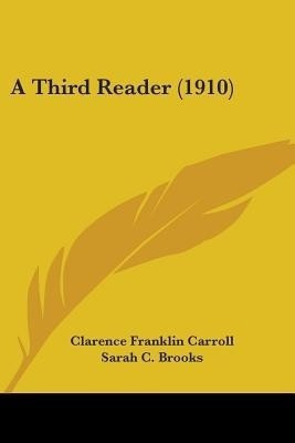 A Third Reader (1910)(English, Paperback, Carroll Clarence Franklin)