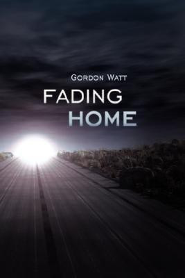 Fading Home(English, Paperback, Watt Gordon)