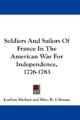 Soldiers And Sailors Of France In The American War For Independence, 1776-1783(English, Paperback, Merlant Joachim)