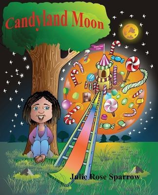 Candyland Moon(English, Paperback, Sparrow Julie Rose)