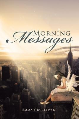 Morning Messages(English, Paperback, Gruzlewski Emma)