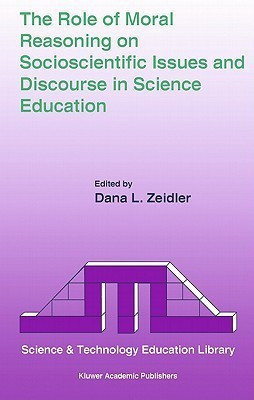 The Role of Moral Reasoning on Socioscientific Issues and Discourse in Science Education(English, Paperback, unknown)