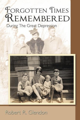 Forgotten Times Remembered(English, Paperback, Glendon Robert R.)