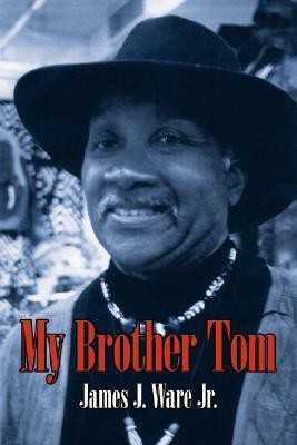 My Brother Tom(English, Paperback, Ware Jr. James J.)