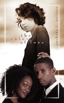 The Color of Love(English, Paperback, Wallace Anthony L.)