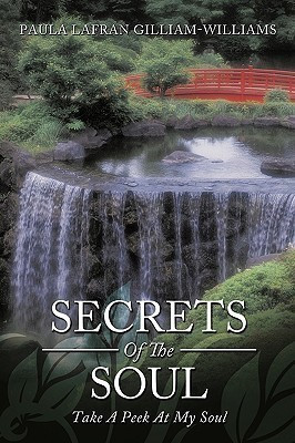 Secrets Of The Soul(English, Paperback, Gilliam-Williams Paula LaFran)