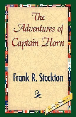 The Adventures of Captain Horn(English, Hardcover, Stockton Frank R)