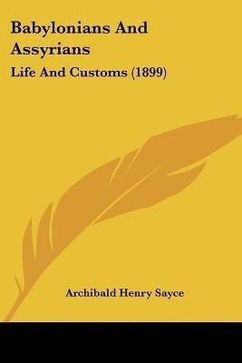 Babylonians And Assyrians(English, Paperback, Sayce Archibald Henry)