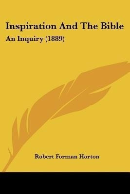 Inspiration And The Bible(English, Paperback, Horton Robert Forman)