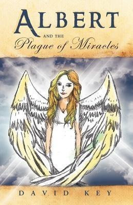 Albert and the Plague of Miracles(English, Paperback, Key David)