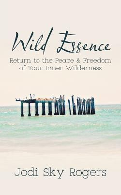 Wild Essence(English, Paperback, Rogers Jodi Sky)
