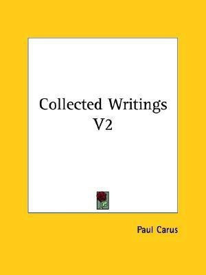 Collected Writings V2(English, Paperback, Carus Paul Dr)