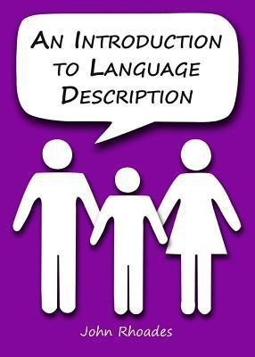 An Introduction to Language Description(English, Hardcover, Rhoades John)