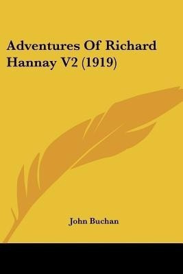 Adventures Of Richard Hannay V2 (1919)(English, Paperback, Buchan John)
